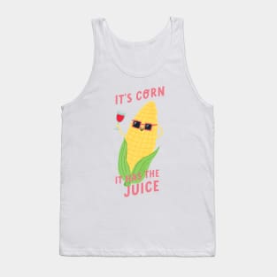 It's Corn! It Has The Juice Tank Top